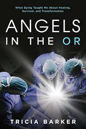 Discover Life-Changing Insights in My Review of ‘Angels in the OR: What Dying Taught Me About Healing, Survival, and Transformation’