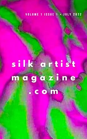 Discover the Magic of Silk Art: A Comprehensive Review of Silk Artist Magazine: Featuring Silk Artists, Silk Painting Tips and Techniques, Tutorials, Downloads, Questions and Answers