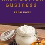 Unlock Your Entrepreneurial Spirit: A Comprehensive Review of ‘How to Start a Hair Butter Business from Home’ on Amazon