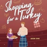 Discover the Heartwarming Charm of ‘Shopping for a Turkey’ – A Must-Read in the Shopping for a Highlander Series!