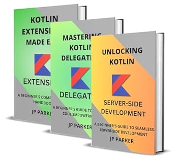 Unlock Your Server-Side Potential: A Comprehensive Review of ‘KOTLIN FOR SERVER-SIDE DEVELOPMENT – KOTLIN DELEGATION AND KOTLIN EXTENSIONS: A BEGINNER’S GUIDE TO SEAMLESS SERVER-SIDE DEVELOPMENT – 3 BOOKS IN 1’