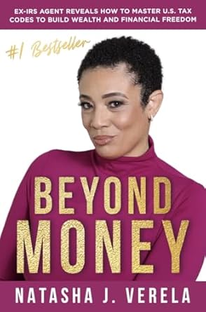 Unlock Financial Freedom: A Comprehensive Review of ‘Beyond Money: Ex-IRS Agent Reveals How to Master U.S. Tax Codes to Build Wealth and Financial Freedom’