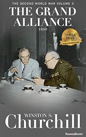 Must-Read Insights: The Grand Alliance (Winston S. Churchill The Second World War) – A Deep Dive into WWII Strategy and Diplomacy