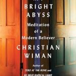 Discover Profound Insights in ‘My Bright Abyss: Meditation of a Modern Believer’ – A Transformative Review