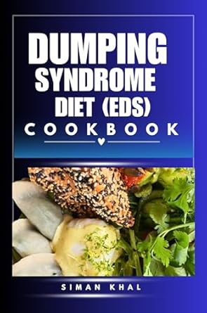 Transform Your Gut Health: A Comprehensive Review of the Dumping Syndrome Diet Cookbook: Relief from Gas Pressure, Abdominal Pain, Bloating, and Discomfort (Gut Health Food List Chart)