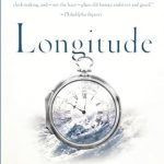 An Unforgettable Journey Through Time: A Review of Longitude: The True Story of a Lone Genius Who Solved the Greatest Scientific Problem of His Time