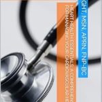 Discover the Secrets to a Healthy Heart: A Must-Read Review of ‘Heart Health Essentials: A Comprehensive Guide For Managing Your Cardiovascular Health’