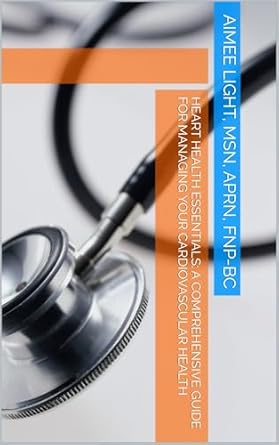 Discover the Secrets to a Healthy Heart: A Must-Read Review of ‘Heart Health Essentials: A Comprehensive Guide For Managing Your Cardiovascular Health’