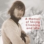 An Inspiring Journey Through Nature’s Challenges: Review of Avalanche Dreams: A Memoir of Skiing, Climbing, and Life