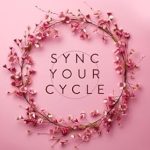 Discover the Secret to Hormonal Balance: A Comprehensive Review of ‘Sync Your Cycle: Harness Your Menstrual Cycle for Hormonal Harmony and Holistic Wellness (Women’s Health Book 1)’