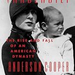 Unveiling the Legacy: A Must-Read Review of Vanderbilt: The Rise and Fall of an American Dynasty Unveiling the Legacy: A Must-Read Review of Vanderbilt: The Rise and Fall of an American Dynasty