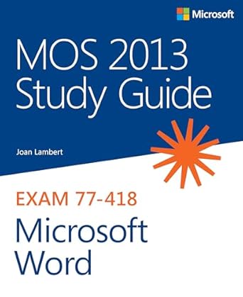 Unlock Your Microsoft Word Skills: A Comprehensive Review of MOS 2013 Study Guide for Microsoft Word (MOS Study Guide)
