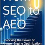 Must-Read Insights: From SEO to AEO: Unlocking the Power of Answer Engine Optimization from Amazon Must-Read Insights: From SEO to AEO: Unlocking the Power of Answer Engine Optimization from Amazon