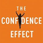 Transform Your Success with This Must-Read: The Confidence Effect: Every Woman’s Guide to the Attitude That Attracts Success