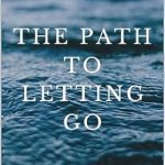 Transform Your Life with This Insightful Review of ‘Embracing The Present: The Path To Letting Go’