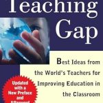 Discover Transformative Insights: A Review of ‘The Teaching Gap: Best Ideas from the World’s Teachers for Improving Education in the Classroom’ – Reissue Edition