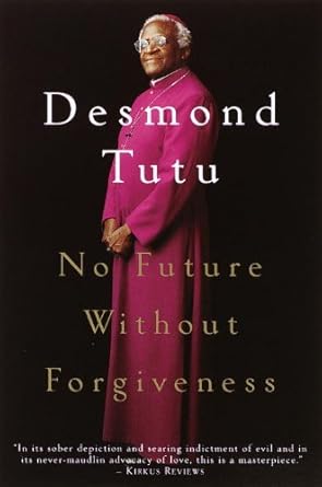 An Inspiring Journey Towards Healing: No Future Without Forgiveness – A Must-Read for Understanding Reconciliation