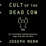 Unveiling the Impact of Hacking Culture: A Must-Read Review of ‘Cult of the Dead Cow: How the Original Hacking Supergroup Might Just Save the World from Amazon’ Unveiling the Impact of Hacking Culture: A Must-Read Review of ‘Cult of the Dead Cow: How the Original Hacking Supergroup Might Just Save the World from Amazon’