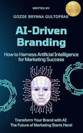 Transform Your Marketing Game: A Review of AI-Driven Branding: How to Harness Artificial Intelligence for Marketing Success – Branding Strategies from Amazon