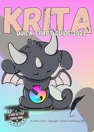 Unlock Your Creativity: A Comprehensive Review of KRITA QUICK START GUIDE 2023: A Step-by-Step Visual and Interactive Guide