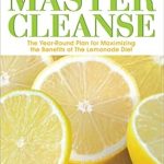 Discover the Secrets to Effective Detoxification: A Comprehensive Review of *Beyond the Master Cleanse: The Year-Round Plan for Maximizing the Benefits of The Lemonade Diet* Discover the Secrets to Effective Detoxification: A Comprehensive Review of *Beyond the Master Cleanse: The Year-Round Plan for Maximizing the Benefits of The Lemonade Diet*