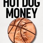 Uncover the Truth Behind the Scandal: A Review of Hot Dog Money: Inside the Biggest Scandal in the History of College Sports