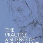 Discover the Mastery of Art: A Comprehensive Review of The Practice and Science of Drawing (Dover Art Instruction)