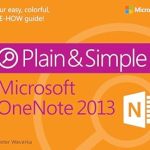 Discover the Power of Note-Taking: A Comprehensive Review of Microsoft OneNote 2013 Plain & Simple