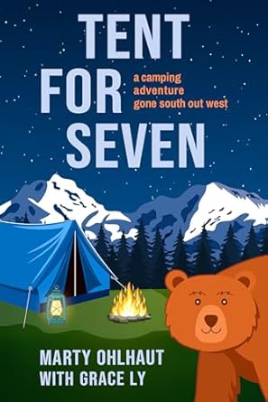 Discover the Thrills and Surprises in ‘Tent for Seven: A Camping Adventure Gone South Out West’ – A Must-Read for Outdoor Enthusiasts!