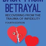 Transform Your Healing Journey: A Comprehensive Review of ‘Back From Betrayal: Recovering from the Trauma of Infidelity’