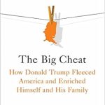 Uncover the Shocking Truth in This Eye-Opening Review of The Big Cheat: How Donald Trump Fleeced America and Enriched Himself and His Family