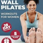 Transform Your Fitness Journey: A Comprehensive Review of ‘Wall Pilates Workouts for Women: 28 Days of Workouts to Increase Balance, Strength and Flexibility with an Illustrated and Detailed Guide, Gradual Exercises from Beginners to Experts’