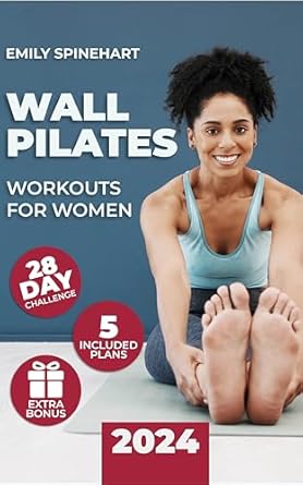 Transform Your Fitness Journey: A Comprehensive Review of ‘Wall Pilates Workouts for Women: 28 Days of Workouts to Increase Balance, Strength and Flexibility with an Illustrated and Detailed Guide, Gradual Exercises from Beginners to Experts’
