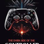 Uncover the Secrets of Gaming History: A Must-Read Review of ‘The Dark Side of The Controller: The Ultimate Gaming Fact Book’ – Video Game Facts & Trivia for Gamers of All Ages Uncover the Secrets of Gaming History: A Must-Read Review of ‘The Dark Side of The Controller: The Ultimate Gaming Fact Book’ – Video Game Facts & Trivia for Gamers of All Ages