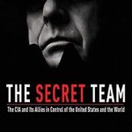 Unveiling Hidden Powers: A Compelling Review of The Secret Team: The CIA and Its Allies in Control of the United States and the World Unveiling Hidden Powers: A Compelling Review of The Secret Team: The CIA and Its Allies in Control of the United States and the World