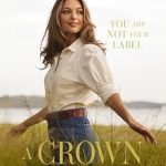 Discover the Transformative Power of Identity in ‘A Crown that Lasts: You Are Not Your Label’ – A Must-Read Review
