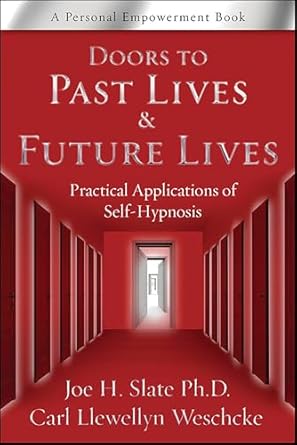 Unlocking the Secrets of Self-Discovery: A Review of ‘Doors to Past Lives & Future Lives: Practical Applications of Self-Hypnosis’