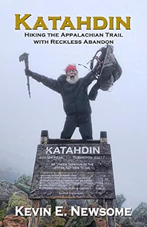 An Unforgettable Journey of Adventure: A Review of Katahdin: Hiking the Appalachian Trail with Reckless Abandon