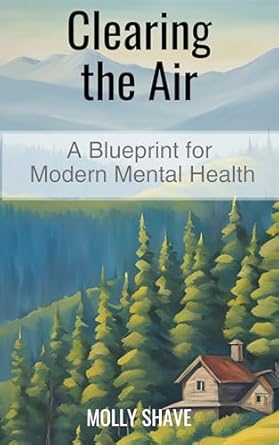 Transform Your Mindset: A Comprehensive Review of Clearing the Air: A Blueprint for Modern Mental Health