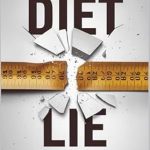 Uncover the Truth: A Must-Read Review of The Diet Lie: Breaking Free from the Myth of Weight Loss