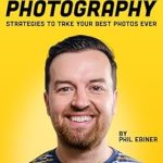 Unlock Your Photography Potential: A Comprehensive Review of ‘Advanced Photography: Strategies to Take Your Best Photos Ever’