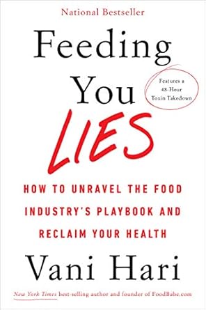 Uncover the Truth: A Comprehensive Review of *Feeding You Lies: How to Unravel the Food Industry’s Playbook and Reclaim Your Health*
