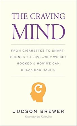 Unlocking Freedom: A Deep Dive into ‘The Craving Mind: From Cigarettes to Smartphones to Love—Why We Get Hooked and How We Can Break Bad Habits’