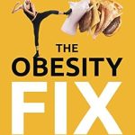 Transform Your Health: A Compelling Review of The Obesity Fix: How to Beat Food Cravings, Lose Weight and Gain Energy
