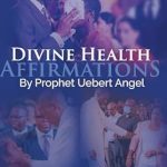 Transform Your Wellbeing: A Comprehensive Review of Divine Health Affirmations