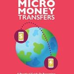 Unlocking Financial Success: A Must-Read Review of ‘The Power of Micro Money Transfers: A Practical Guide to Becoming a Highly Profitable Money Transfer Operator’ Unlocking Financial Success: A Must-Read Review of ‘The Power of Micro Money Transfers: A Practical Guide to Becoming a Highly Profitable Money Transfer Operator’
