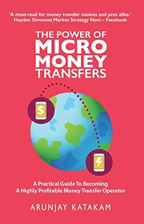 Unlocking Financial Success: A Must-Read Review of ‘The Power of Micro Money Transfers: A Practical Guide to Becoming a Highly Profitable Money Transfer Operator’