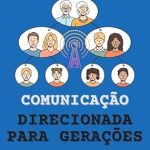 Discover the Secrets of Effective Communication Across Generations: A Review of ‘COMUNICAÇÃO DIRECIONADA PARA GERAÇÕES: CONECTE-SE COM CADA GERAÇÃO DE FORMA ESTRATÉGICA E EFICAZ (Série Mestre dos Ebooks com ChatGPT: Guia Completo para … Digitais Livro 11)’ Discover the Secrets of Effective Communication Across Generations: A Review of ‘COMUNICAÇÃO DIRECIONADA PARA GERAÇÕES: CONECTE-SE COM CADA GERAÇÃO DE FORMA ESTRATÉGICA E EFICAZ (Série Mestre dos Ebooks com ChatGPT: Guia Completo para … Digitais Livro 11)’