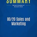 Unlock Sales Success: A Comprehensive Review of 80/20 Sales and Marketing – Insights from Marshall’s Book Unlock Sales Success: A Comprehensive Review of 80/20 Sales and Marketing – Insights from Marshall’s Book