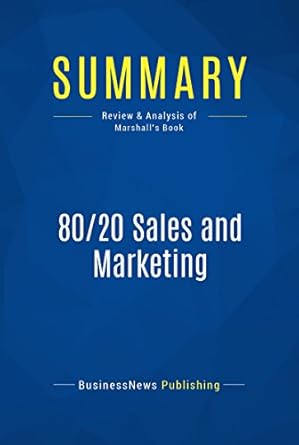 Unlock Sales Success: A Comprehensive Review of 80/20 Sales and Marketing – Insights from Marshall’s Book